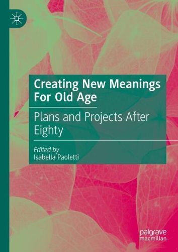 Cover image for Creating New Meanings For Old Age
