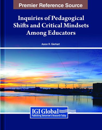 Cover image for Inquiries of Pedagogical Shifts and Critical Mindsets Among Educators