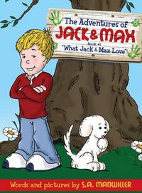 Cover image for The Adventures of Jack and Max: What Jack & Max Love