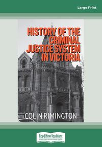 Cover image for History of the Criminal Justice System in Victoria