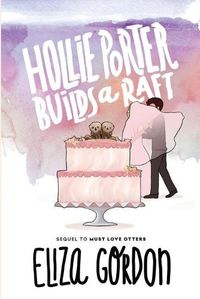 Cover image for Hollie Porter Builds a Raft