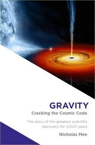 Cover image for Gravity: Cracking the Cosmic Code