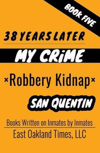 Cover image for 38 Years Later: Robbery Kidnap