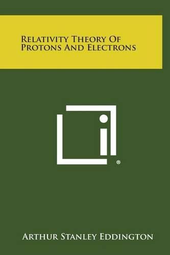 Cover image for Relativity Theory of Protons and Electrons