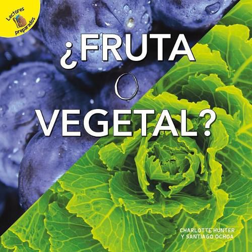 Cover image for Fruta O Vegetal: Fruit or Vegetable?