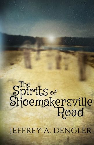 Cover image for The Spirits of Shoemakersville Road