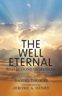 Cover image for The Well Eternal: Reflections on Messiah