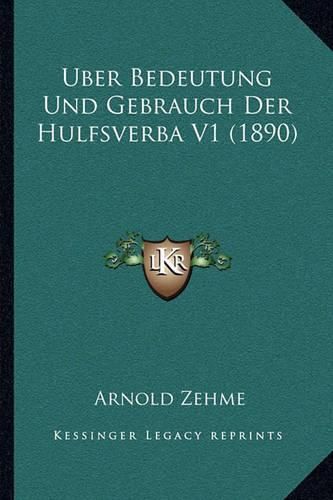 Uber Bedeutung Und Gebrauch Der Hulfsverba V1 (1890)