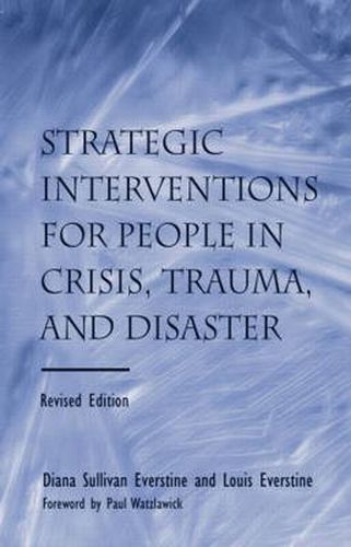 Cover image for Strategic Interventions for People in Crisis, Trauma, and Disaster: Revised Edition