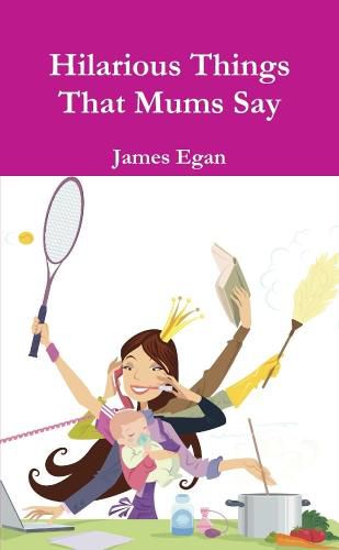 Cover image for Hilarious Things That Mums Say