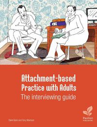 Cover image for Attachment-based Practice with Adults: The interviewing guide