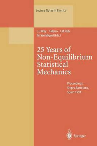 Cover image for 25 Years of Non-Equilibrium Statistical Mechanics: Proceedings of the XIII Sitges Conference, Held in Sitges, Barcelona, Spain, 13-17 June 1994