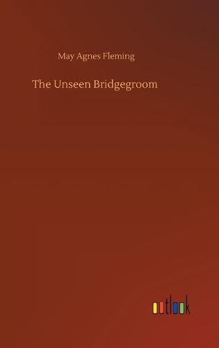 Cover image for The Unseen Bridgegroom