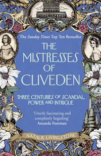 Cover image for The Mistresses of Cliveden: Three Centuries of Scandal, Power and Intrigue in an English Stately Home