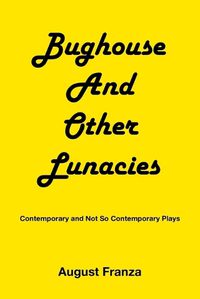 Cover image for BUGHOUSE and Other Lunacies