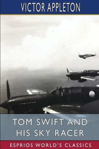 Tom Swift and His Sky Racer (Esprios Classics)