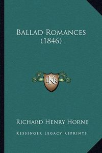 Cover image for Ballad Romances (1846)