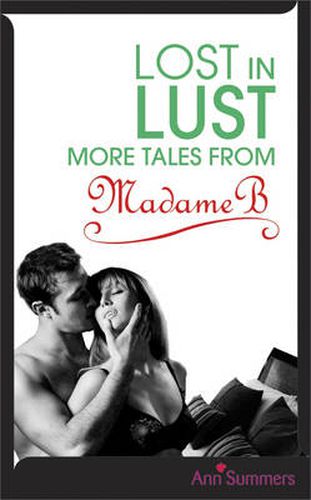Lost in Lust: More Tales from Madame B