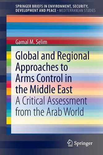 Cover image for Global and Regional Approaches to Arms Control in the Middle East: A Critical Assessment from the Arab World
