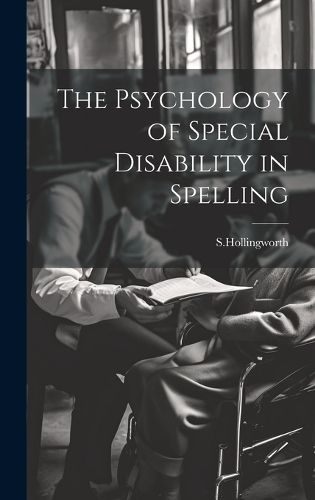 Cover image for The Psychology of Special Disability in Spelling