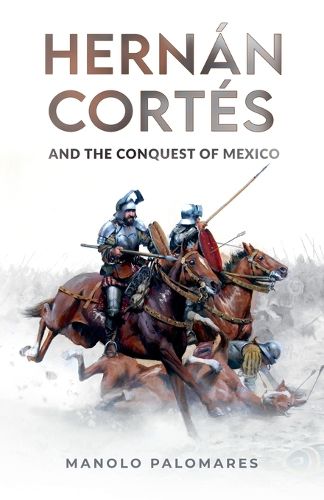 Cover image for Hernan Cortes and the Conquest of Mexico