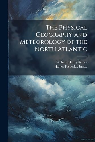 Cover image for The Physical Geography and Meteorology of the North Atlantic
