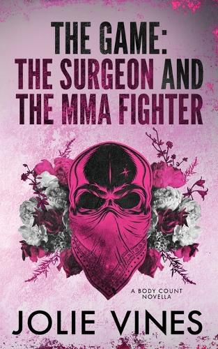 Cover image for The Game - the Surgeon and the MMA Fighter (a Body Count novella)