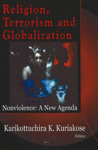 Cover image for Religion, Terrorism & Globalization: Nonviolence -- A New Agenda