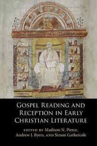 Cover image for Gospel Reading and Reception in Early Christian Literature