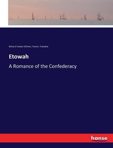 Etowah: A Romance of the Confederacy