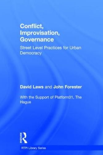 Cover image for Conflict, Improvisation, Governance: Street Level Practices for Urban Democracy