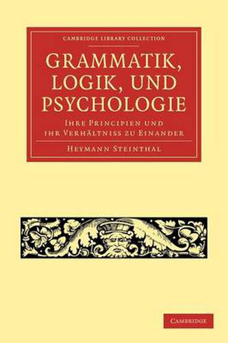 Cover image for Grammatik, Logik, und Psychologie: Ihre Principien und ihr Verhaltniss zu einander