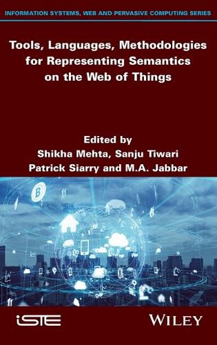 Cover image for Tools, Languages, Methodologies for Representing Semantics on the Web of Things