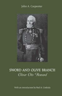 Cover image for Sword and Olive Branch: Oliver Otis Howard