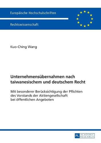 Cover image for Unternehmensuebernahmen Nach Taiwanesischem Und Deutschem Recht: Mit Besonderer Beruecksichtigung Der Pflichten Des Vorstands Der Aktiengesellschaft Bei Oeffentlichen Angeboten