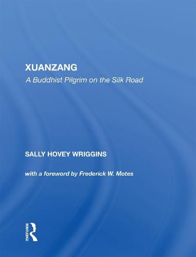 Xuanzang: A Buddhist Pilgrim on the Silk Road