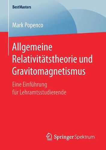 Cover image for Allgemeine Relativitatstheorie und Gravitomagnetismus: Eine Einfuhrung fur Lehramtsstudierende