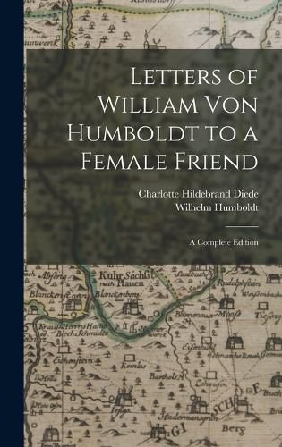 Cover image for Letters of William Von Humboldt to a Female Friend