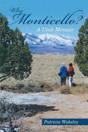 Cover image for Why Monticello? A Utah Memoir