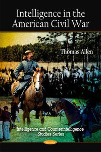 Cover image for Intelligence in the American Civil War