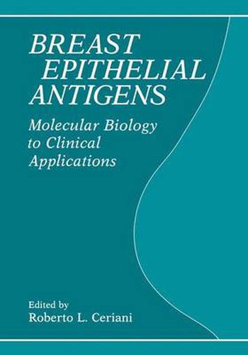 Cover image for Breast Epithelial Antigens: Molecular Biology to Clinical Applications