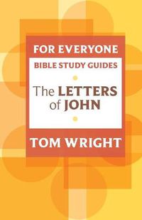 Cover image for For Everyone Bible Study Guide: Letters Of John