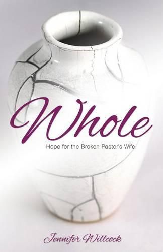 Cover image for Whole: Hope for the Broken Pastor's Wife