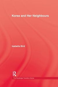 Cover image for Korea & Her Neighbours Hb