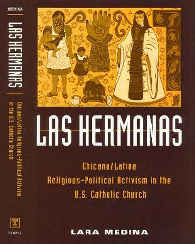 Cover image for Las Hermanas: Chicana/Latina Religious-Political Activism in the U. S. Catholic Church