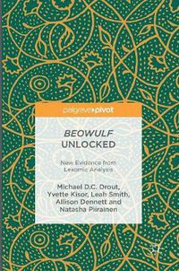 Cover image for Beowulf Unlocked: New Evidence from Lexomic Analysis