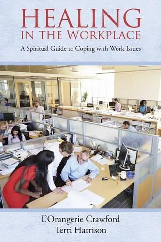 Cover image for Healing in the Workplace: A Spiritual Guide to Coping with Work Issues