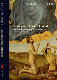 Cover image for The Metamorphosis of Finitude: An Essay on Birth and Resurrection