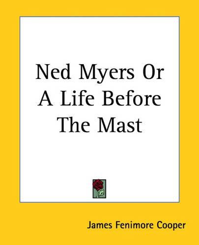 Cover image for Ned Myers Or A Life Before The Mast