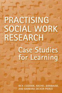 Cover image for Practising Social Work Research: Case Studies for Learning